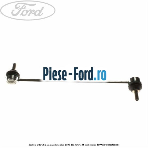 Bieleta antiruliu fata Ford Mondeo 2008-2014 2.0 145 cai benzina #107CBA5215