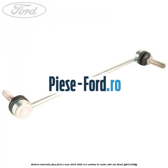 Bieleta antiruliu fata Ford S-Max 2015-2023 2.0 EcoBlue Bi-Turbo 240 cai #E15AEAA3C1