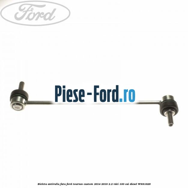 Bieleta antiruliu fata Ford Tourneo Custom 2014-2018 2.2 TDCi 100 cai