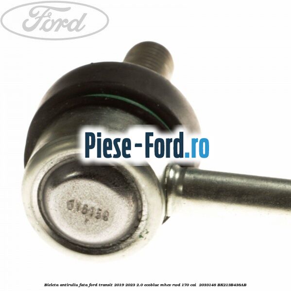 Bieleta antiruliu fata Ford Transit 2019-2023 2.0 EcoBlue mHEV RWD 170 cai  #6A6578DBAA