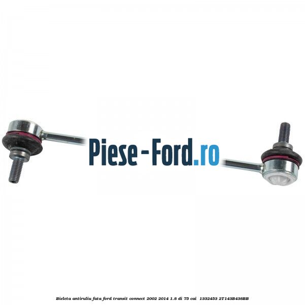 Bieleta antiruliu fata Ford Transit Connect 2002-2014 1.8 Di 75 cai  #336323DDE9