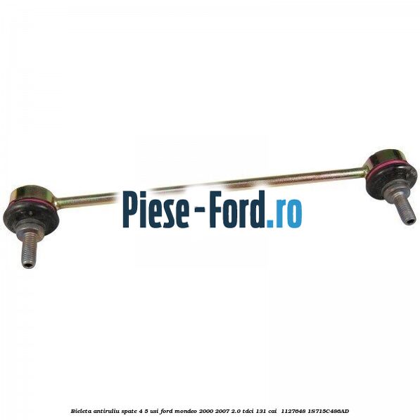 Bieleta antiruliu spate 4/5 usi Ford Mondeo 2000-2007 2.0 TDCi 131 cai  #31E20DABA6