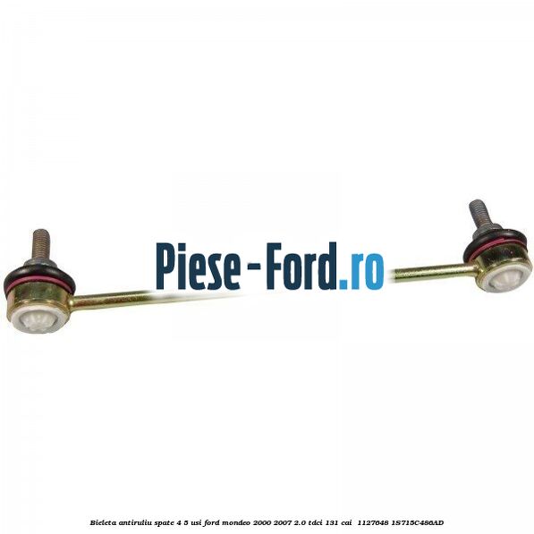 Bieleta antiruliu spate 4/5 usi Ford Mondeo 2000-2007 2.0 TDCi 131 cai  #31E20DABA6