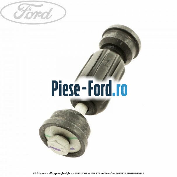 Bieleta antiruliu spate Ford Focus 1998-2004 ST170 173 cai benzina #B587C85ABC