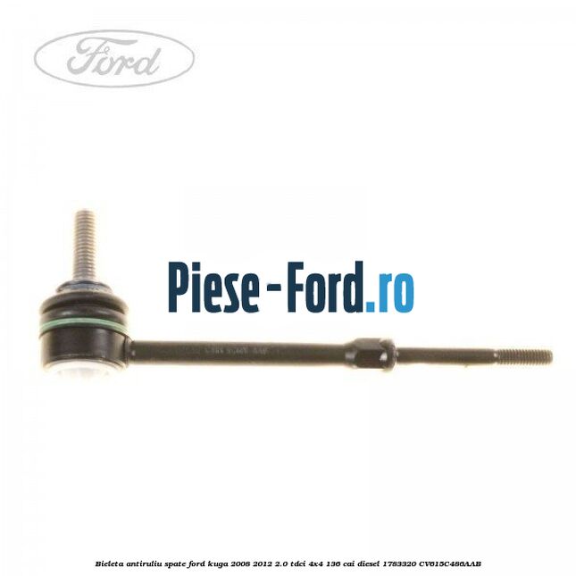 Bieleta antiruliu spate Ford Kuga 2008-2012 2.0 TDCi 4x4 136 cai diesel