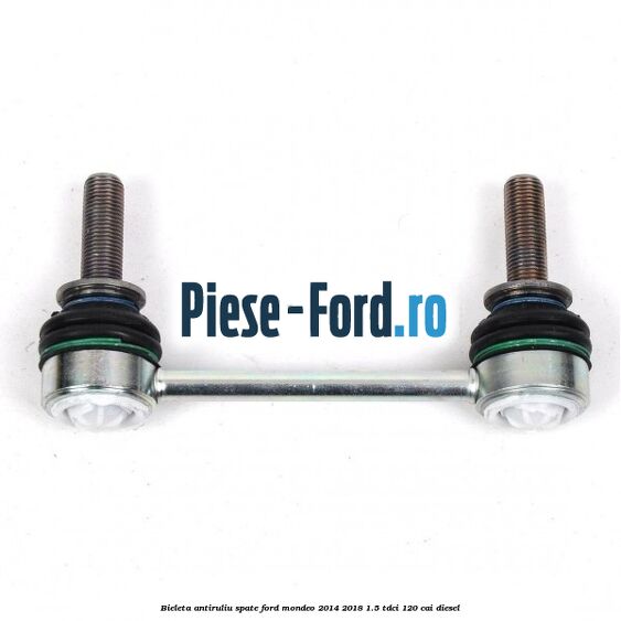 Bieleta antiruliu spate Ford Mondeo 2014-2018 1.5 TDCi 120 cai diesel