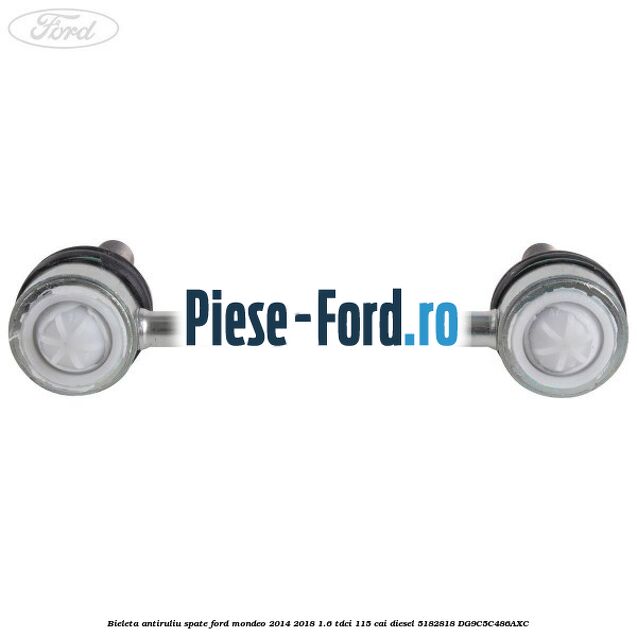 Bieleta antiruliu spate Ford Mondeo 2014-2018 1.6 TDCi 115 cai diesel #10D5480429