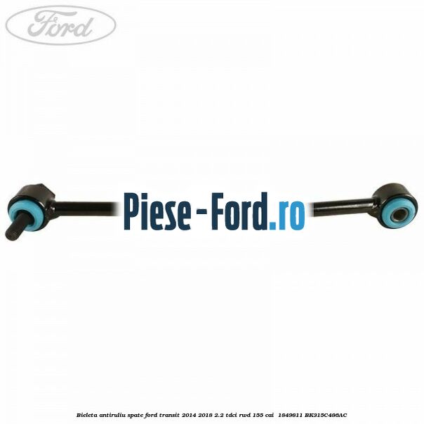 Bieleta antiruliu spate Ford Transit 2014-2018 2.2 TDCi RWD 155 cai  #182ABF56B5