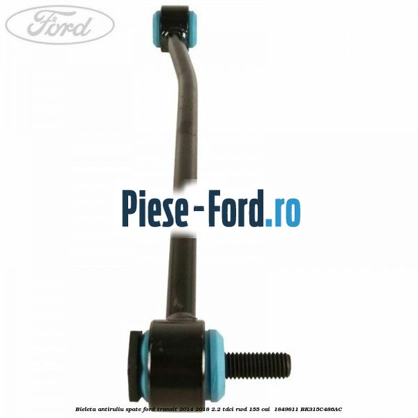 Bieleta antiruliu spate Ford Transit 2014-2018 2.2 TDCi RWD 155 cai  #182ABF56B5