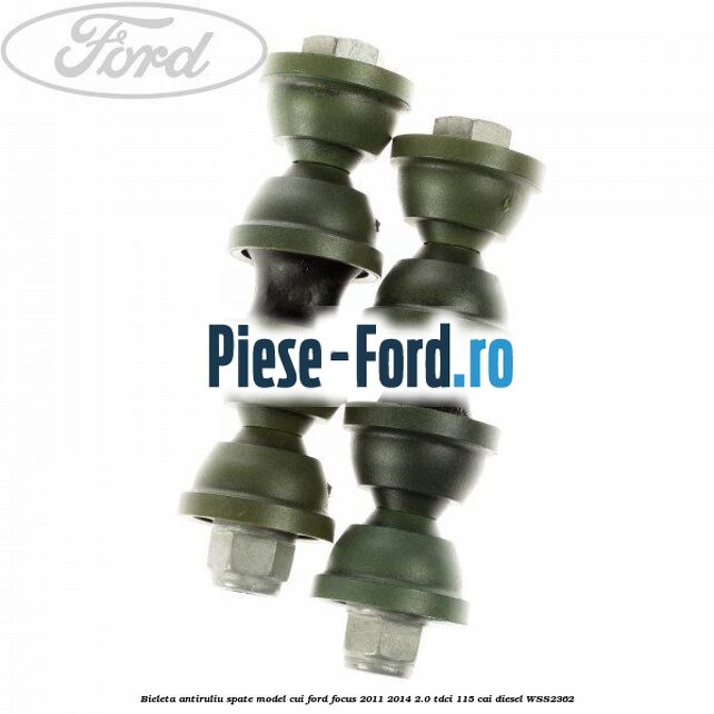 Bieleta antiruliu spate model cui Ford Focus 2011-2014 2.0 TDCi 115 cai