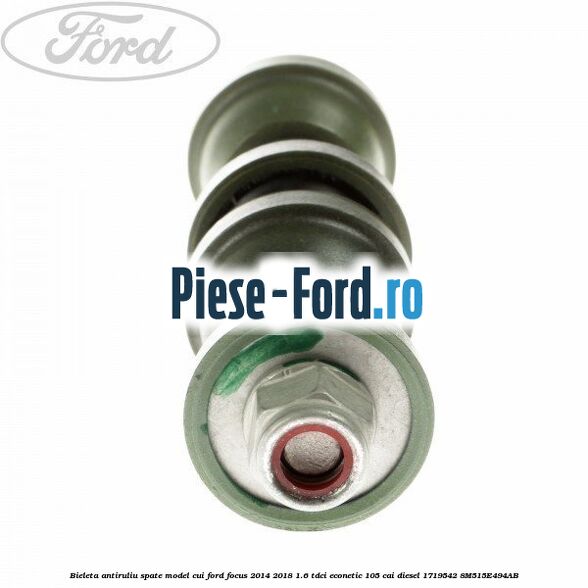 Bieleta antiruliu spate model cui Ford Focus 2014-2018 1.6 TDCi ECOnetic 105 cai #8B97824D18 Bieleta antiruliu spate model cui Ford Focus 2014-2018 1.6 TDCi ECOnetic 105 cai diesel #8B97824D18