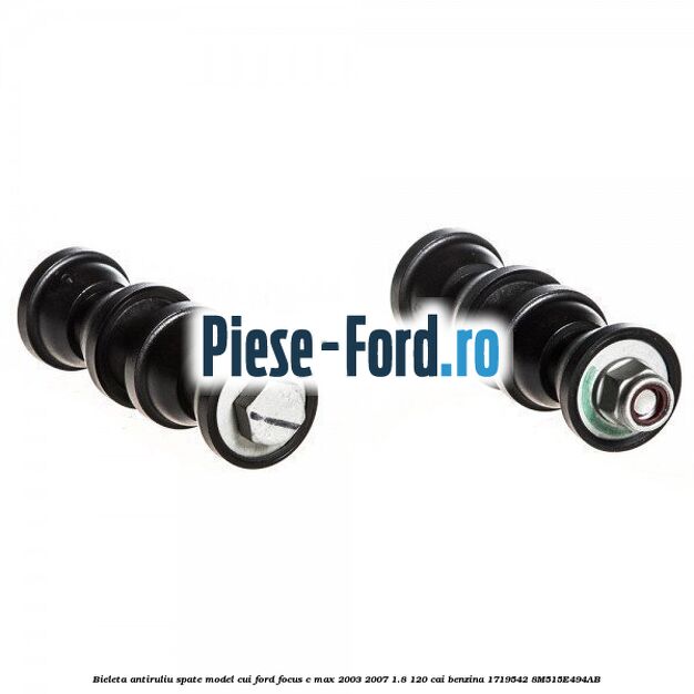 Bieleta antiruliu spate model cui Ford Focus C-Max 2003-2007 1.8 120 cai benzina #80A9D023C2