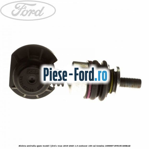 Bieleta antiruliu spate model L Ford C-Max 2016-2020 1.0 EcoBoost 100 cai benzina #FD26633052