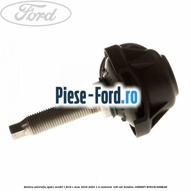 Bieleta antiruliu spate model L Ford C-Max 2016-2020 1.0 EcoBoost 100 cai benzina #FD26633052