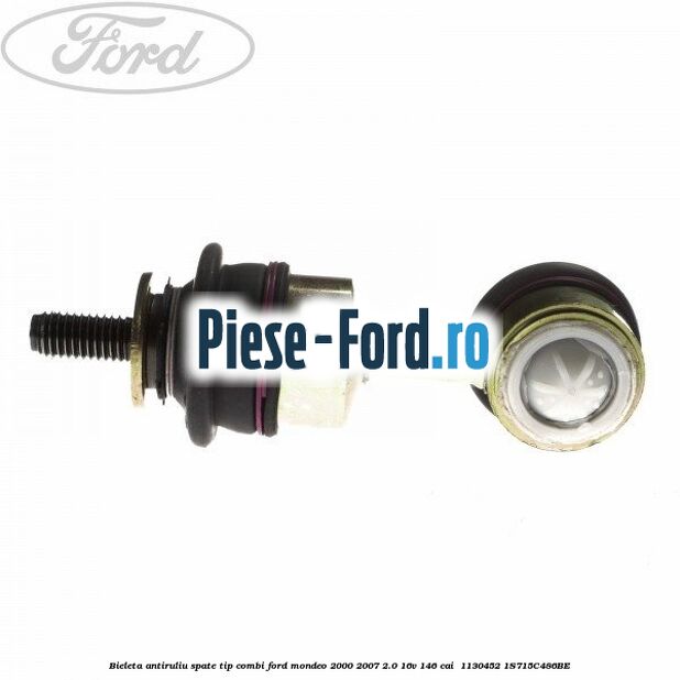 Bieleta antiruliu spate tip combi Ford Mondeo 2000-2007 2.0 16V 146 cai  #13442FBCEB