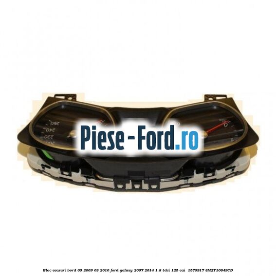 Bloc ceasuri bord 09/2009-03/2010 Ford Galaxy 2007-2014 1.8 TDCi 125 cai  #3DA360DB78