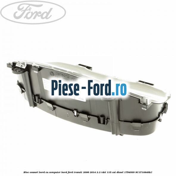 Bloc ceasuri bord cu computer bord Ford Transit 2006-2014 2.2 TDCi 115 cai diesel #C4CC771289