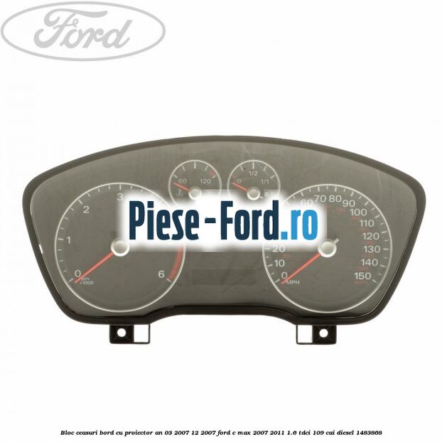 Bloc ceasuri bord cu proiector an 03/2007-12/2007 Ford C-Max 2007-2011 1.6 TDCi 109 cai diesel