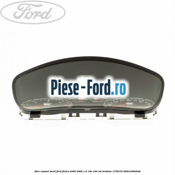 Bloc ceasuri bord Ford Fiesta 2005-2008 1.6 16V 100 cai benzina