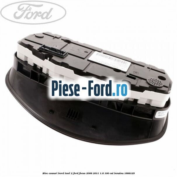 Bloc ceasuri bord level 2 Ford Focus 2008-2011 1.6 100 cai benzina #BF07231CB9