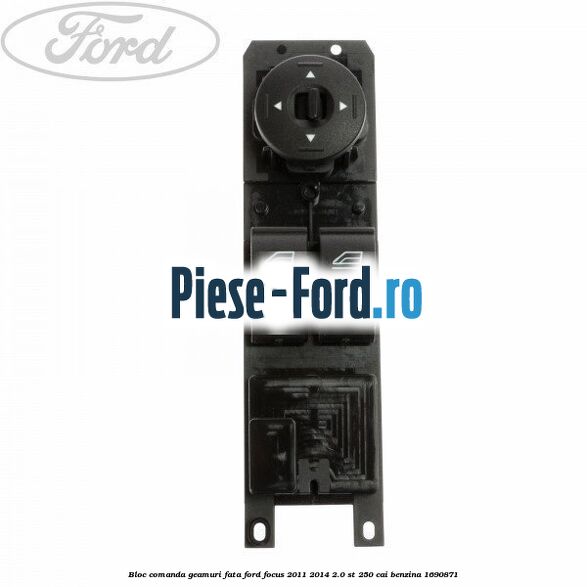 Bloc comanda geamuri fata Ford Focus 2011-2014 2.0 ST 250 cai