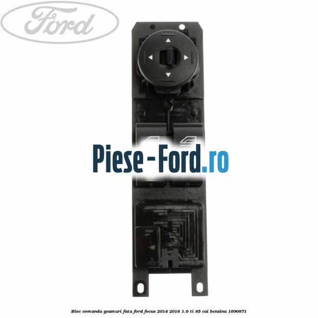 Bloc comanda geamuri fata Ford Focus 2014-2018 1.6 Ti 85 cai