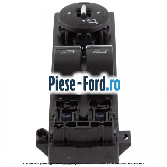 Bloc comanda geamuri fata model 3 usi Ford Focus 2008-2011 1.4 80 cai benzina #91F57F4637