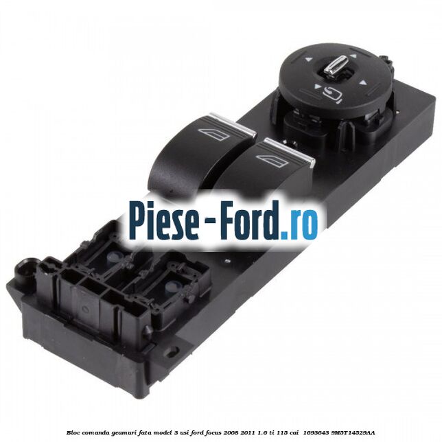 Bloc comanda geamuri fata model 3 usi Ford Focus 2008-2011 1.6 Ti 115 cai  #3687B4049D