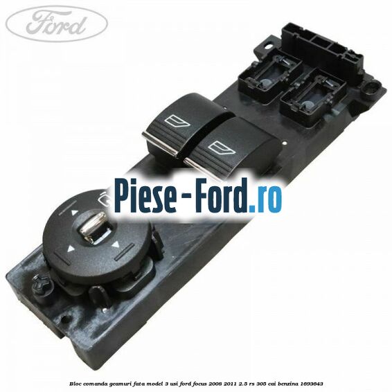 Bloc comanda geamuri fata model 3 usi Ford Focus 2008-2011 2.5 RS 305 cai #D0C5FFDC2D