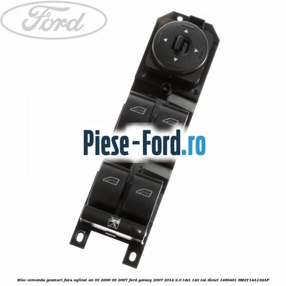 Bloc comanda geamuri fata, oglinzi Ford Galaxy 2007-2014 2.0 TDCi 140 cai diesel