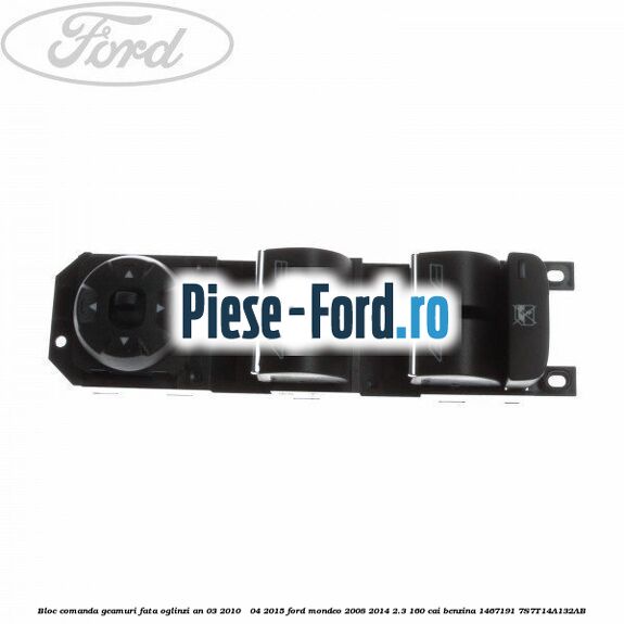 Bloc comanda geamuri fata, oglinzi Ford Mondeo 2008-2014 2.3 160 cai benzina