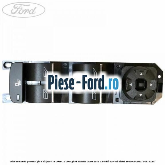 Bloc comanda geamuri fata si spate 11/2010-12/2014 Ford Mondeo 2008-2014 1.8 TDCi 125 cai diesel #4E0C85E4F7