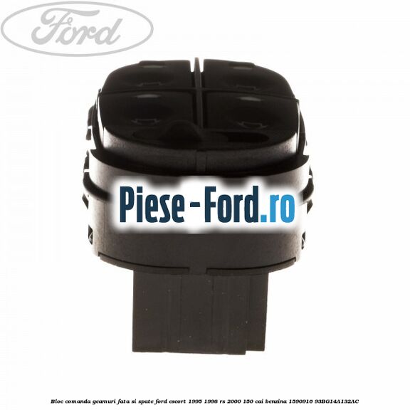 Bloc comanda geamuri fata si spate Ford Escort 1995-1998 RS 2000 150 cai benzina #5FDDC92150