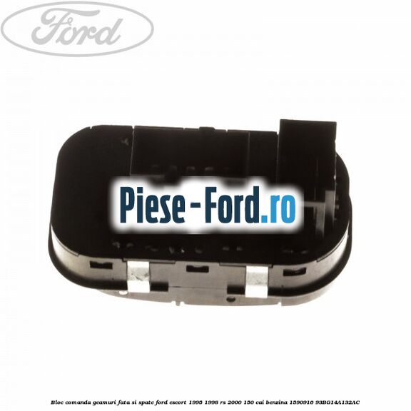 Bloc comanda geamuri fata si spate Ford Escort 1995-1998 RS 2000 150 cai benzina #5FDDC92150