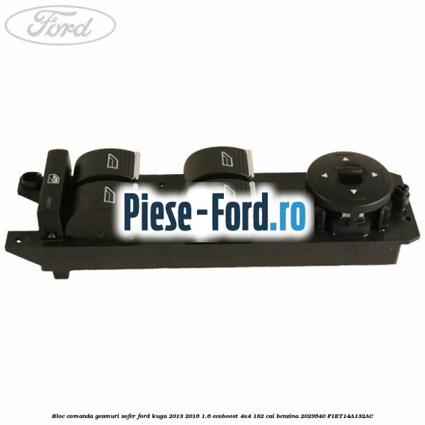 Bloc comanda geamuri sofer Ford Kuga 2013-2016 1.6 EcoBoost 4x4 182 cai benzina #738313F3DD