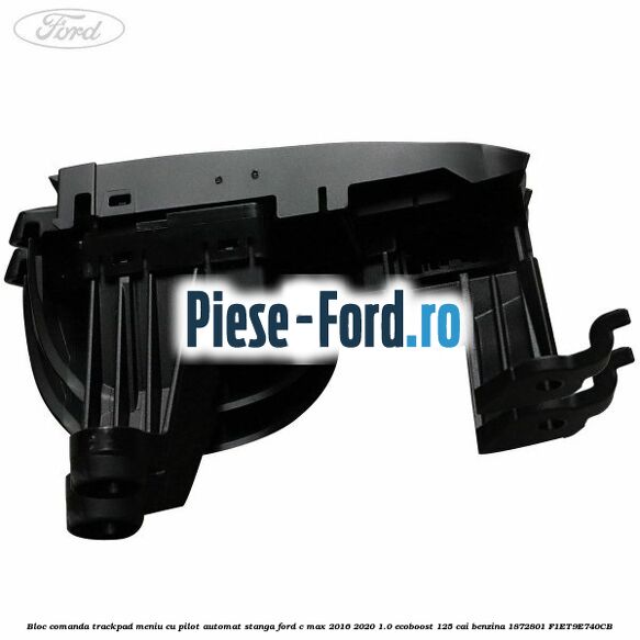 Bloc comanda trackpad meniu cu pilot automat stanga Ford C-Max 2016-2020 1.0 EcoBoost 125 cai benzina #B20675145B
