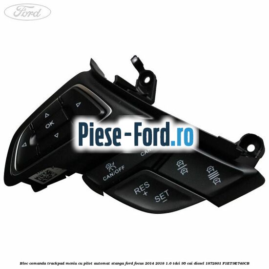Bloc comanda trackpad meniu cu pilot automat stanga Ford Focus 2014-2018 1.6 TDCi 95 cai diesel