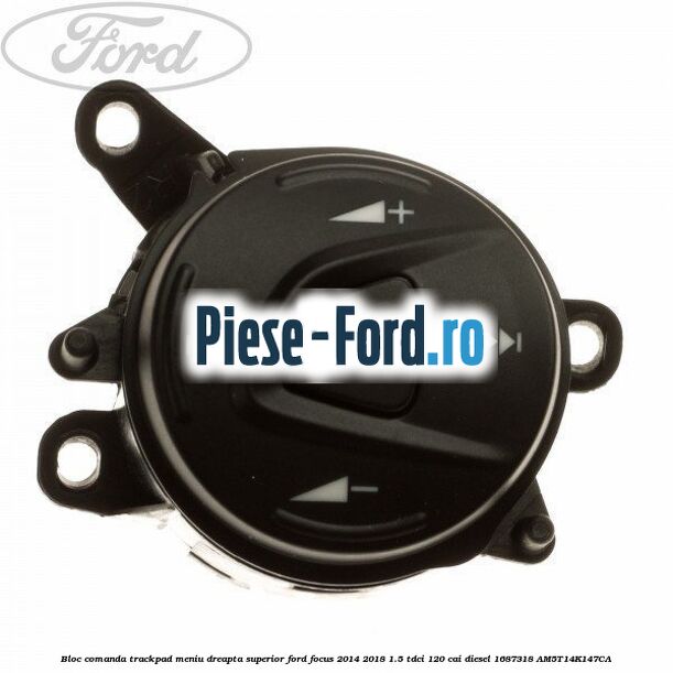 Bloc comanda trackpad meniu cu pilot automat stanga Ford Focus 2014-2018 1.5 TDCi 120 cai diesel