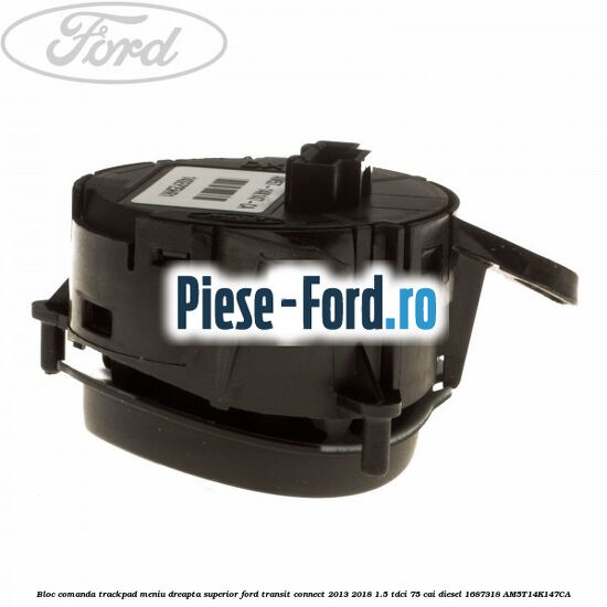 Bloc comanda trackpad meniu dreapta superior Ford Transit Connect 2013-2018 1.5 TDCi 75 cai #2CA9F91CA8 Bloc comanda trackpad meniu dreapta superior Ford Transit Connect 2013-2018 1.5 TDCi 75 cai diesel #2CA9F91CA8