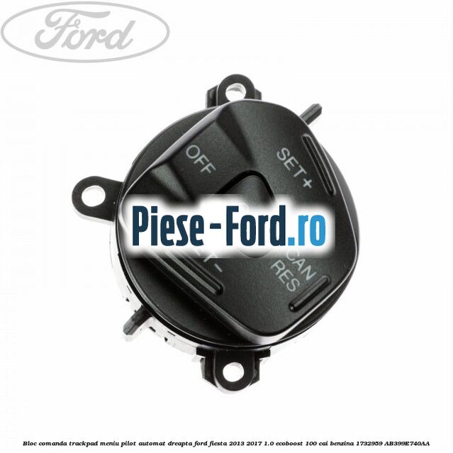Bloc comanda trackpad meniu pilot automat dreapta Ford Fiesta 2013-2017 1.0 EcoBoost 100 cai benzina