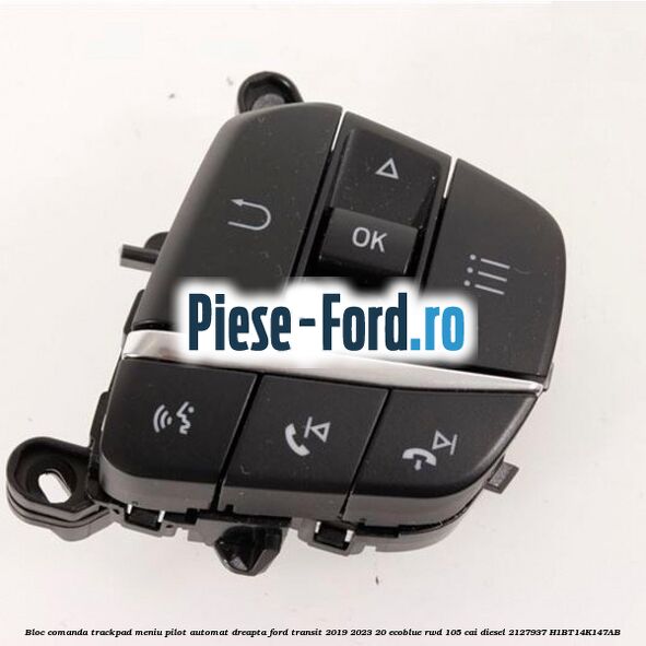 Bloc comanda trackpad meniu pilot automat dreapta Ford Transit 2019-2023 2.0 EcoBlue RWD 105 cai #E8672C79F5