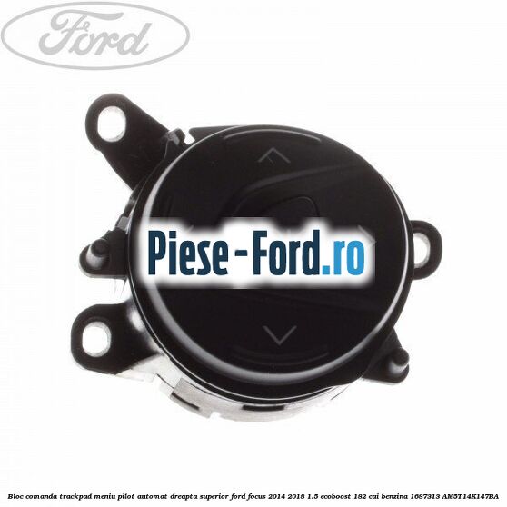 Bloc comanda trackpad meniu pilot automat dreapta superior Ford Focus 2014-2018 1.5 EcoBoost 182 cai benzina