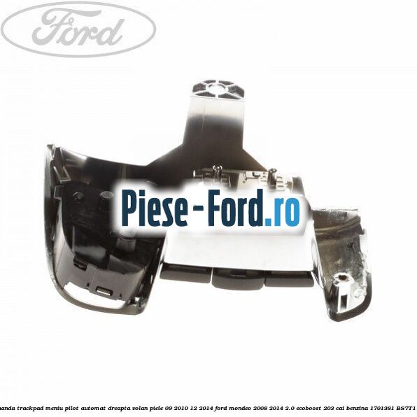 Bloc comanda trackpad meniu pilot automat dreapta volan piele 09/2010-12/2014 Ford Mondeo 2008-2014 2.0 EcoBoost 203 cai benzina #C9F0664294