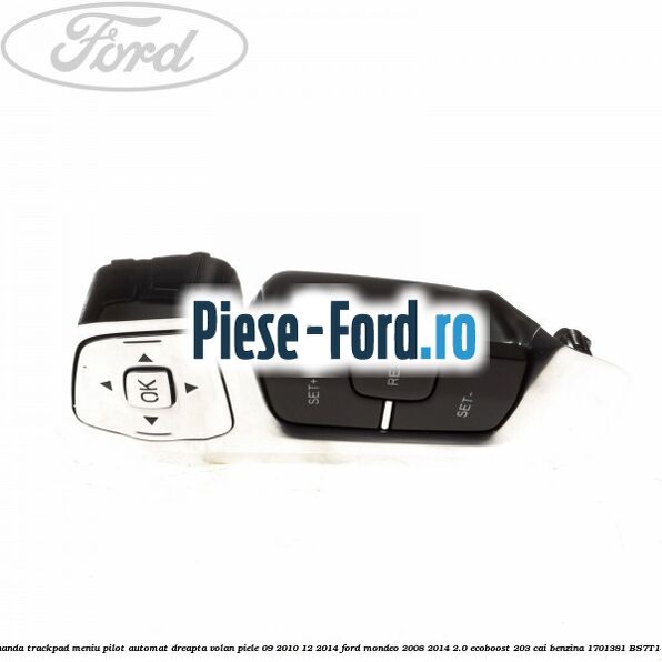 Bloc comanda trackpad meniu pilot automat dreapta volan piele 09/2010-12/2014 Ford Mondeo 2008-2014 2.0 EcoBoost 203 cai benzina #C9F0664294