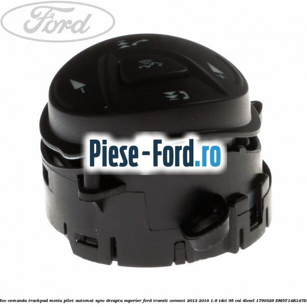 Bloc comanda trackpad meniu pilot automat SYNC dreapta superior Ford Transit Connect 2013-2018 1.6 TDCi 95 cai diesel #3041031325
