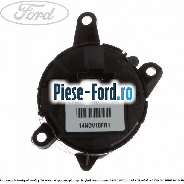 Bloc comanda trackpad meniu pilot automat SYNC dreapta superior Ford Transit Connect 2013-2018 1.6 TDCi 95 cai diesel #3041031325