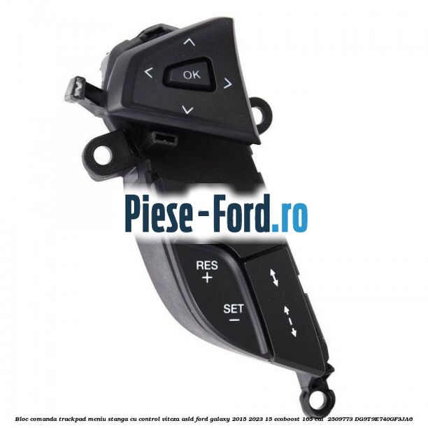 Bloc comanda trackpad meniu stanga cu control viteza ASLD Ford Galaxy 2015-2023 1.5 EcoBoost 165 cai #72134B5E12