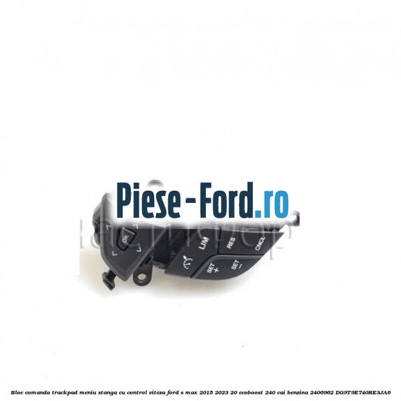 Bloc comanda trackpad meniu stanga cu control viteza Ford S-Max 2015-2023 2.0 EcoBoost 240 cai #78D8E3D778