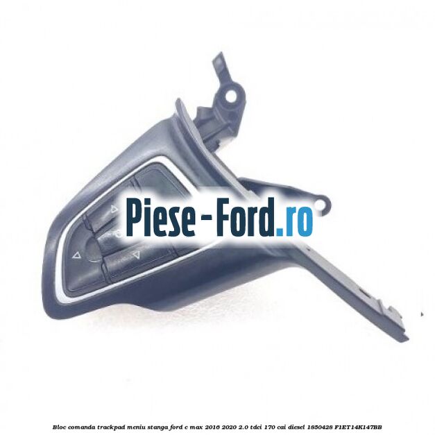 Bloc comanda trackpad meniu stanga Ford C-Max 2016-2020 2.0 TDCi 170 cai diesel #A7B4242D0E