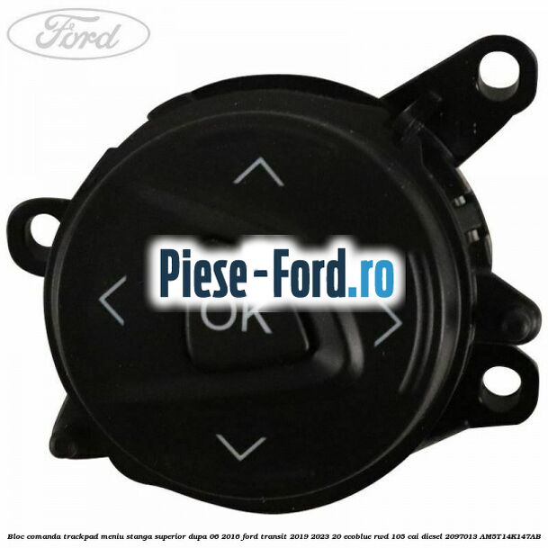 Bloc comanda trackpad meniu stanga superior dupa 06/2016 Ford Transit 2019-2023 2.0 EcoBlue RWD 105 cai #4FC6571B76